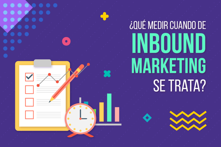 Lee más sobre el artículo ¿Qué medir cuando de inbound marketing se trata?