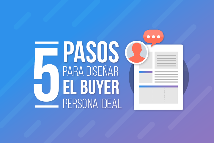 Lee más sobre el artículo 5 tips para diseñar al buyer persona ideal